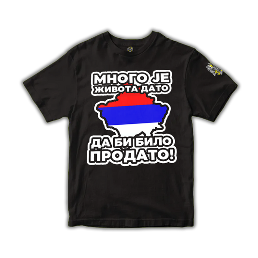 Мајица-Много је живота дато да би било продато!Косово - Највећи квалитет од Српски Патриота -  Купите на Srpski Patriota